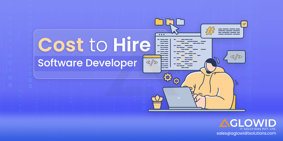 How Much Does It Cost to Hire a Software Developer?