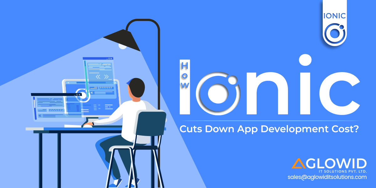 How Ionic Cut Down Your Mobile App Development Cost